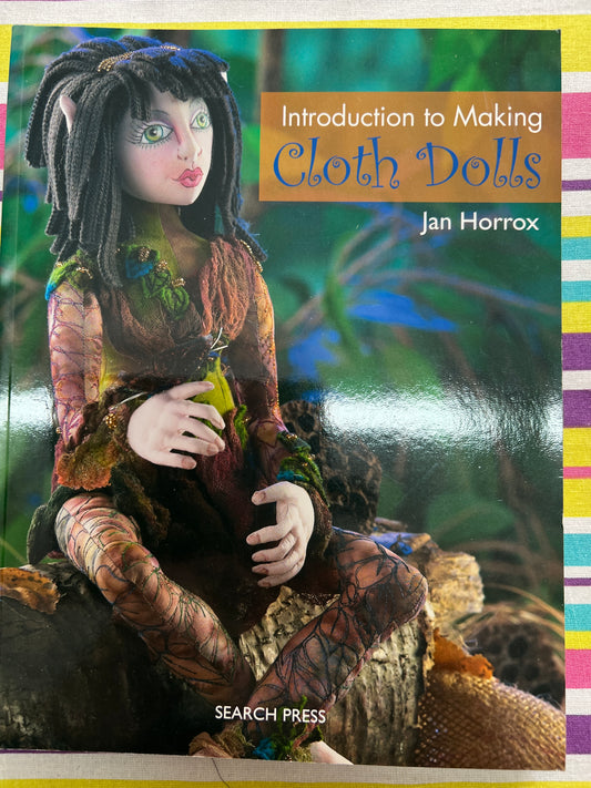 Introduction to making Cloth Dolls by Jan Horrox